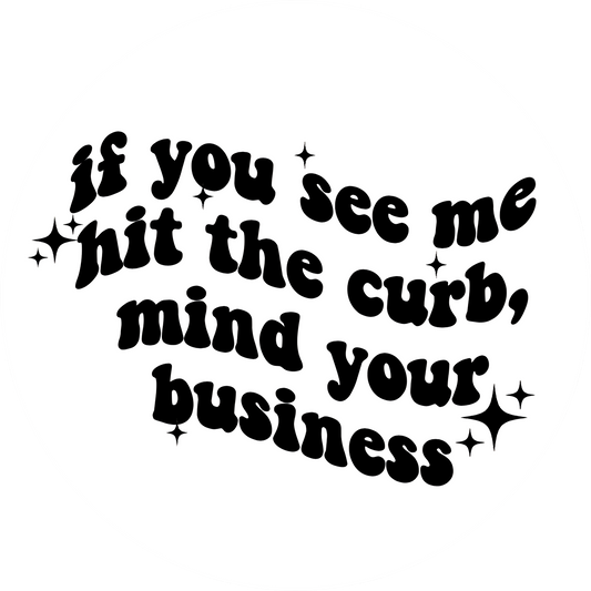 If you see me hit the curb...