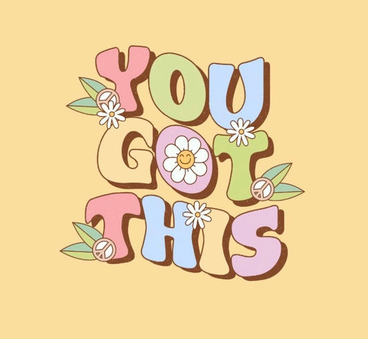 You Got This
