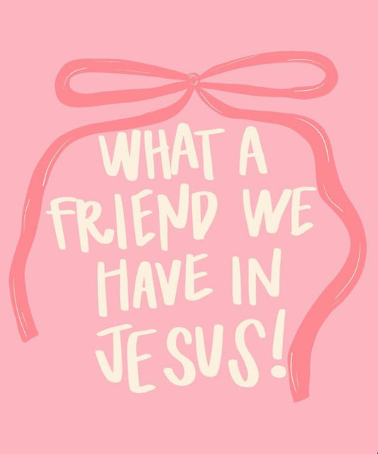 What a friend we have in Jesus!