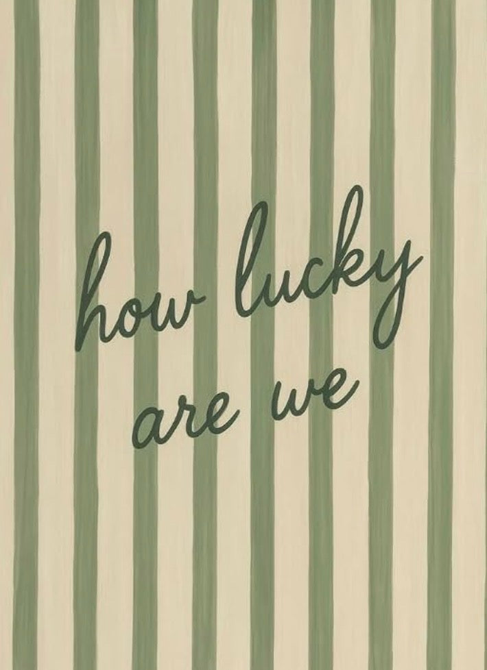 How lucky are we
